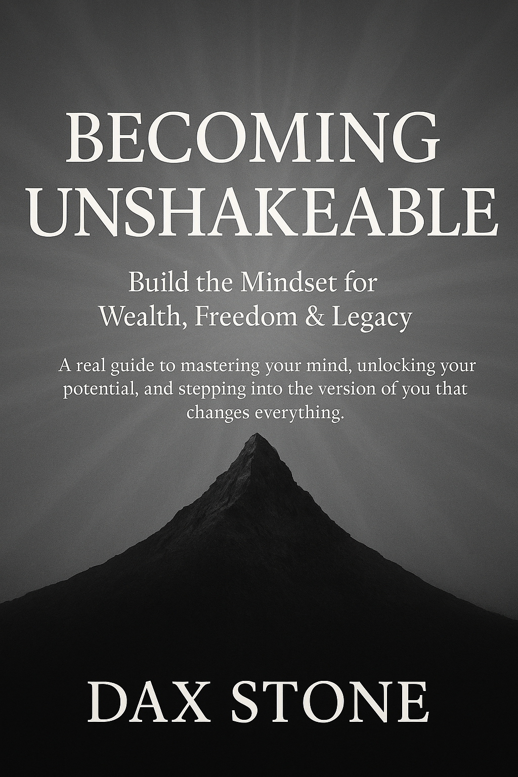 Becoming Unshakeable - Build the Mindset for Wealth, Freedom & Legacy
