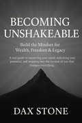 Becoming Unshakeable - Build the Mindset for Wealth, Freedom & Legacy
