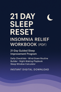 The 21-Day Sleep Reset - Fix Restless Bedtimes, End Night Wake-Ups, and Build 7+ Hours of Deep, Continuous Sleep — Naturally